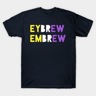 Eybrew/Embrew T-Shirt